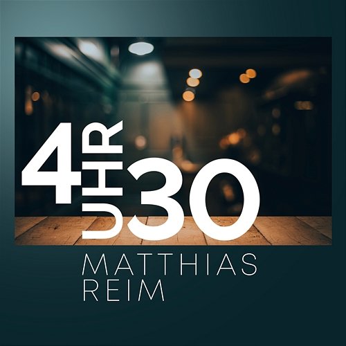 4 Uhr 30 Matthias Reim
