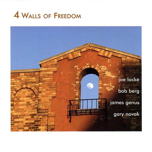 4 Walls Of Freedom Joe Locke