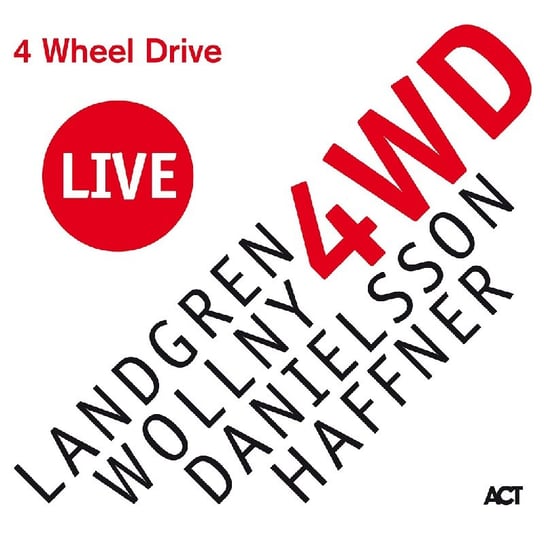 4 Wheel Drive Live 4WD, Landgren Nils, Wollny Michael, Danielsson Lars, Haffner Wolfgang