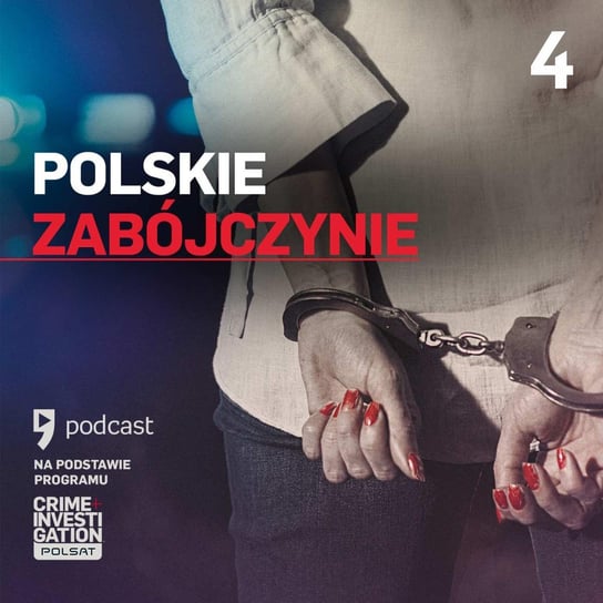 #4 Zerwane więzi – Polskie zabójczynie – podcast - audiobook Boguszewski Marcin, Chorostecka Anna, Parszewski Wojciech, Małocha Anastazja, Georgieu Katarzyna, Kozłowski Sebastian, Shevchun Rostyslav, Głuszczyk Jarosław, Ostapczyk Piotr, Hajnus Konrad, Nosal Kamil