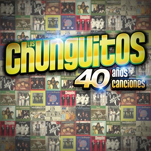 40 Años - 40 Canciones Los Chunguitos