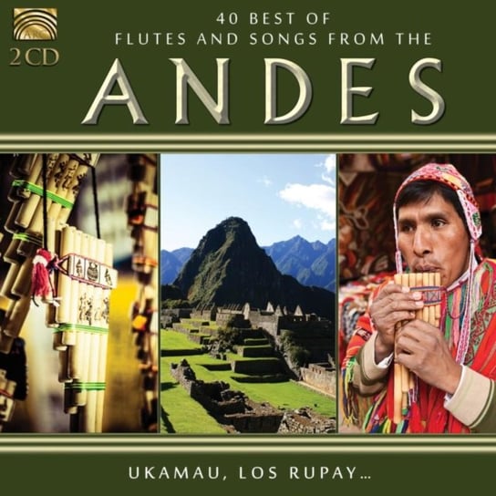 40 Best Flutes & Songs From The Andes Various Artists