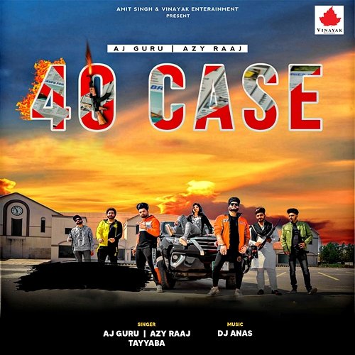 40 Case AJ Guru, AZY Raaj & Tayyaba