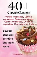 40 Cupcake Recipes King Cheryl