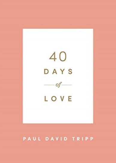 40 Days of Love Tripp Paul David