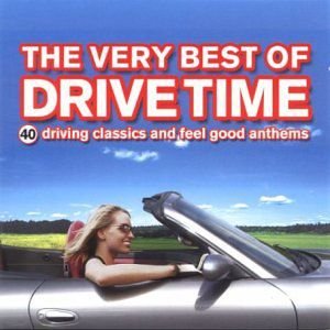 40 Driving Classics And Feel Good Anthems Various Artists