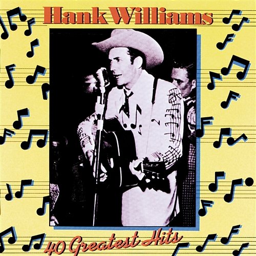 40 Greatest Hits Hank Williams