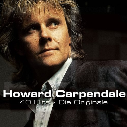 40 Hits - Die Originale ! Howard Carpendale