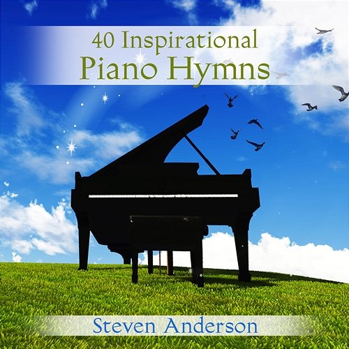 40 Inspirational Piano Hymns Steven Anderson