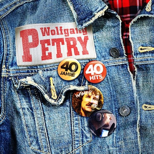 40 Jahre - 40 Hits Wolfgang Petry