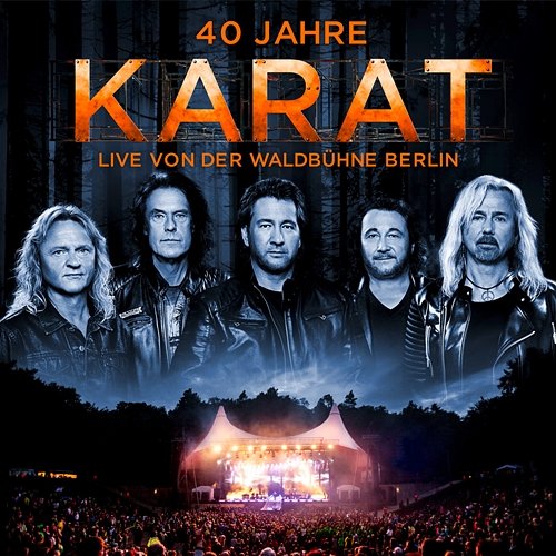 40 Jahre - Live von der Waldbühne Berlin Karat