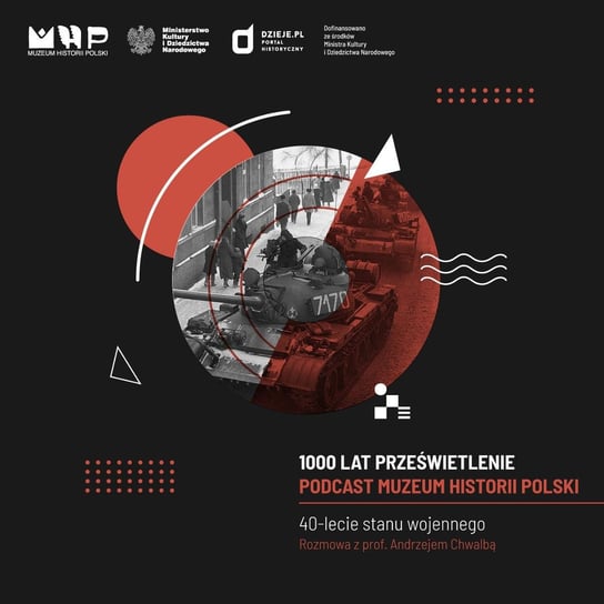 40-lecie stanu wojennego - Podcast historyczny Muzeum Historii Polski - podcast Muzeum Historii Polski