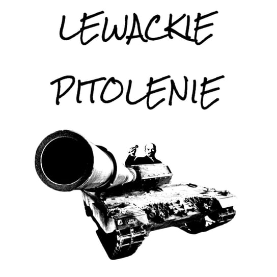 #40 Lewackie Pitolenie o tym, co zmieni wojna na Ukrainie - Lewackie Pitolenie - podcast Oryński Tomasz orynski.eu