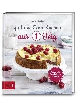 40 Low-Carb-Kuchen aus 1 Teig Strecker Beate