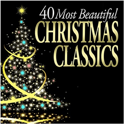 40 Most Beautiful Christmas Classics Various Artists