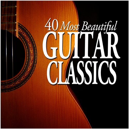 40 Most Beautiful Guitar Classics Various Artists