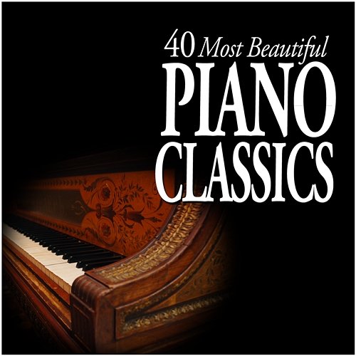 40 Most Beautiful Piano Classics Various Artists