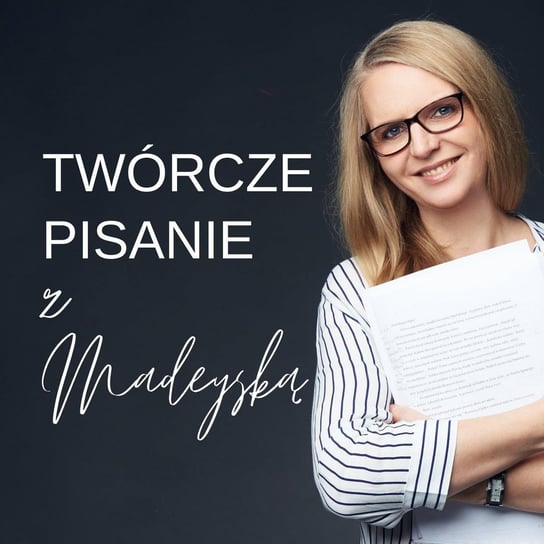 #40 O pomyśle i temacie - Twórcze pisanie z Madeyską - podcast - audiobook Madeyska Ewa