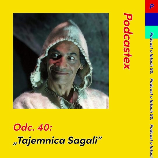 #40 "Tajemnica Sagali" - Podcastex - podcast o latach 90 - podcast Witkowski Mateusz, Przybyszewski Bartek