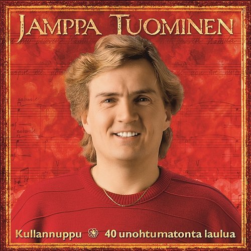 40 Unohtumatonta Laulua 4 - Kullannuppu Jamppa Tuominen