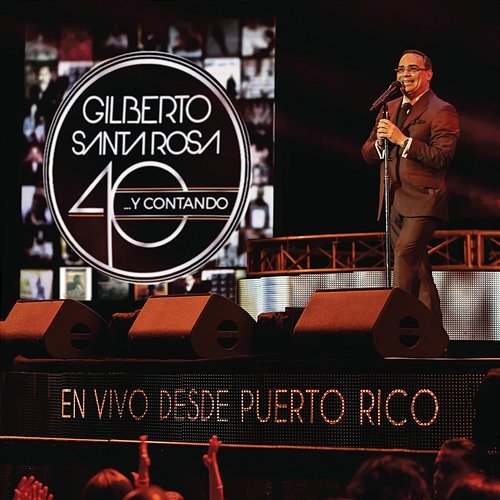 40... y Contando (En Vivo Desde Puerto Rico) Gilberto Santa Rosa