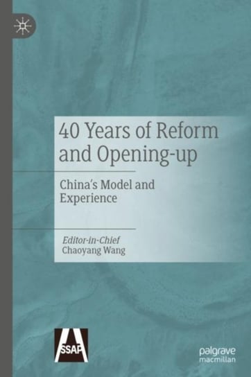40 Years of Reform and Opening-up: China's Model and Experience Springer Verlag, Singapore