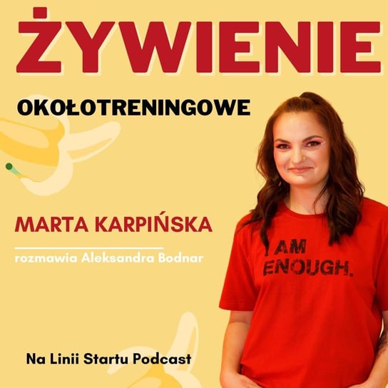 #40 Żywienie okołotreningowe - Marta Karpińska - Dziewczyna Triathlonisty o sporcie - podcast Bodnar Aleksandra
