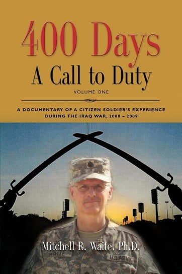 400 DAYS - A Call to Duty Waite Phd Ltc Mitchell R.