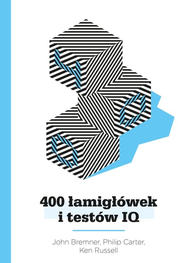 400 łamigłówek i testów IQ Bremner John, Carter Philip, Russell Ken