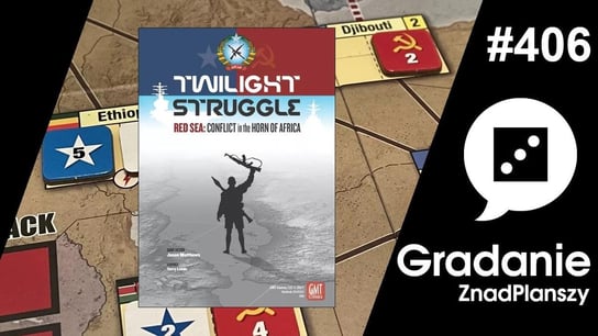 #406 Twilight Struggle Red Sea: Conflict in the Horn of Africa – Gradanie - Gradanie - podcast Opracowanie zbiorowe