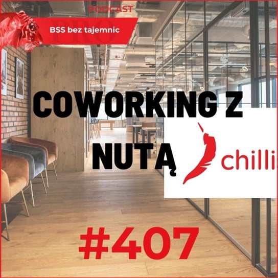 #407 Coworking z nutą chilli - BSS bez tajemnic - podcast - audiobook Doktór Wiktor