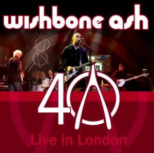 40th Anniversary Concert Wishbone Ash