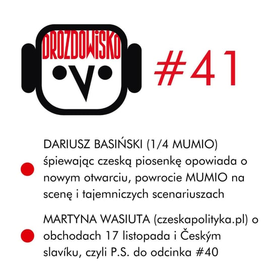 #41 Basiński (MUMIO), Wasiuta (czeskapolityka.pl), Český slavík - Drozdowisko - podcast Drozda Teresa