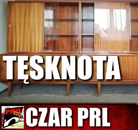 #41 Czar PRL – tęskonta za PRL - Pro100 Zmostu - podcast Sobolewski Michał