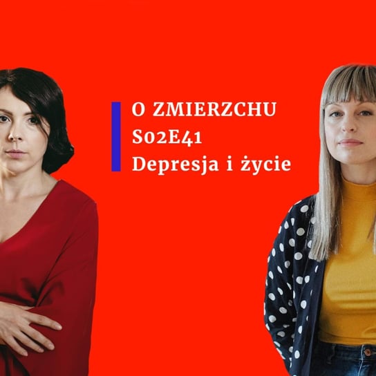 #41 Depresja i życie - S02E41 - O Zmierzchu - podcast Niedźwiecka Marta