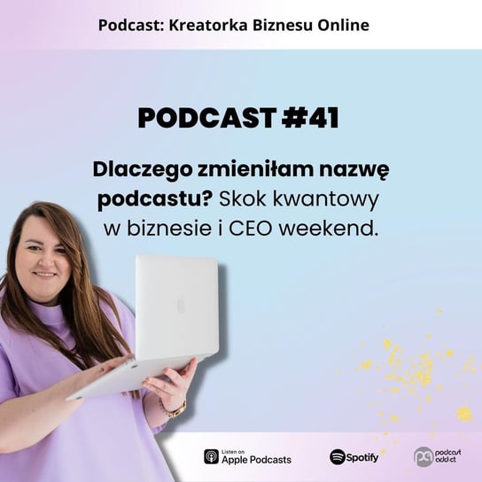 #41 Dlaczego zmieniłam nazwę podcastu? Skok kwantowy w biznesie i CEO weekend - Creativevibes, czyli kreatywne wibracje w biznesie online - podcast Kryger Joanna