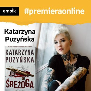 #41 Katarzyna Puzyńska - Empik #premieraonline - podcast Puzyńska Katarzyna, Dżbik-Kluge Justyna