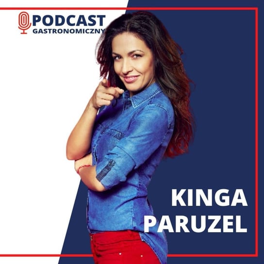 #41 Kinga Paruzel - Podcast gastronomiczny - podcast Głomski Sławomir