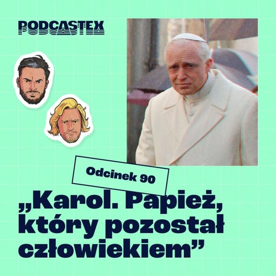 #41 ODCINEK 90: "Karol. Papież, który pozostał człowiekiem" Przybyszewski Bartek, Witkowski Mateusz