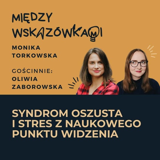 #41 Syndrom oszusta a stres. Co mówi nam nauka? | Oliwia Zaborowska - Między wskazówkami - podcast Torkowska Monika