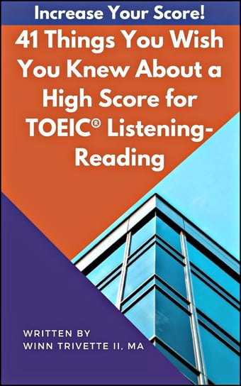 41 Things You Wish You Knew About a High Score for the for TOEIC® Listening-Reading Winfield Trivette II