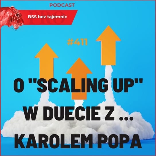 #411 O Metodologii Scaling Up w duecie z Karolem Popa - BSS bez tajemnic - podcast - audiobook Doktór Wiktor