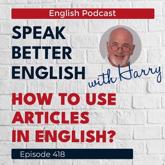 #418 Speak Better English with Harry - Speak Better English (with Harry) - podcast Cassidy Harry