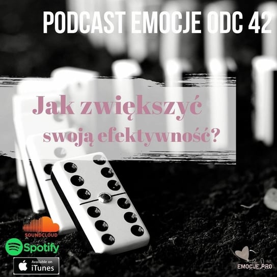 #42 Jak zwiększyć swoją efektywność? - Emocje.pro podcast i medytacje - podcast - audiobook Fiszer Vivian