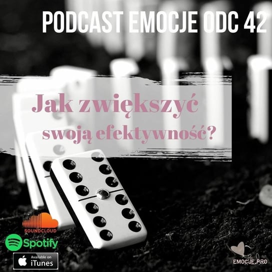 #42 Jak zwiększyć swoją efektywność? - Emocje.pro podcast i medytacje - podcast Fiszer Vivian