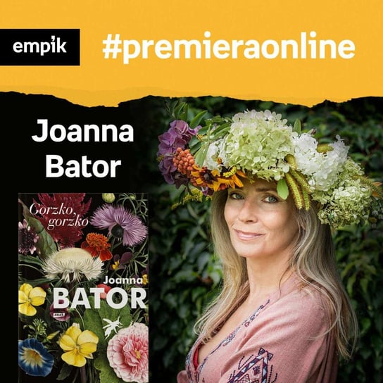 #42 Joanna Bator - Empik #premieraonline - podcast Bator Joanna, Nogaś Michał