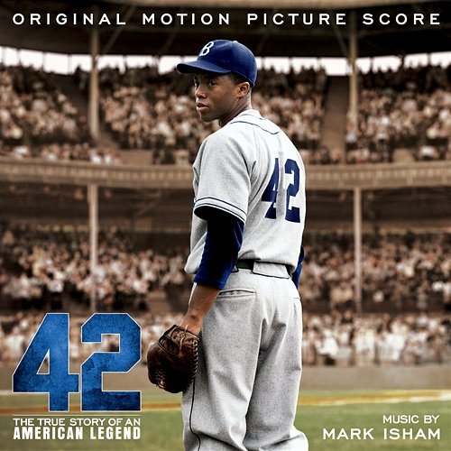 42 (Original Motion Picture Score) Mark Isham