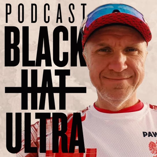 #42 Paweł Żuk - biegacz ultra: 5000km - Black Hat Ultra - podcast Dąbkowski Kamil
