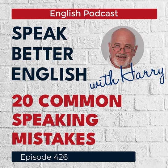 #426 Speak Better English with Harry - Speak Better English (with Harry) - podcast Cassidy Harry