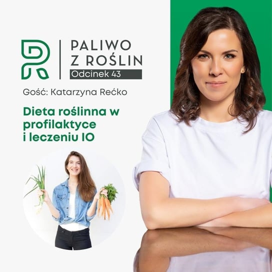 #43 Dieta roślinna w profilaktyce i leczeniu insulinooporności | gość: Katarzyna Rećko - Paliwo z roślin - podcast Maksym Sylwia
